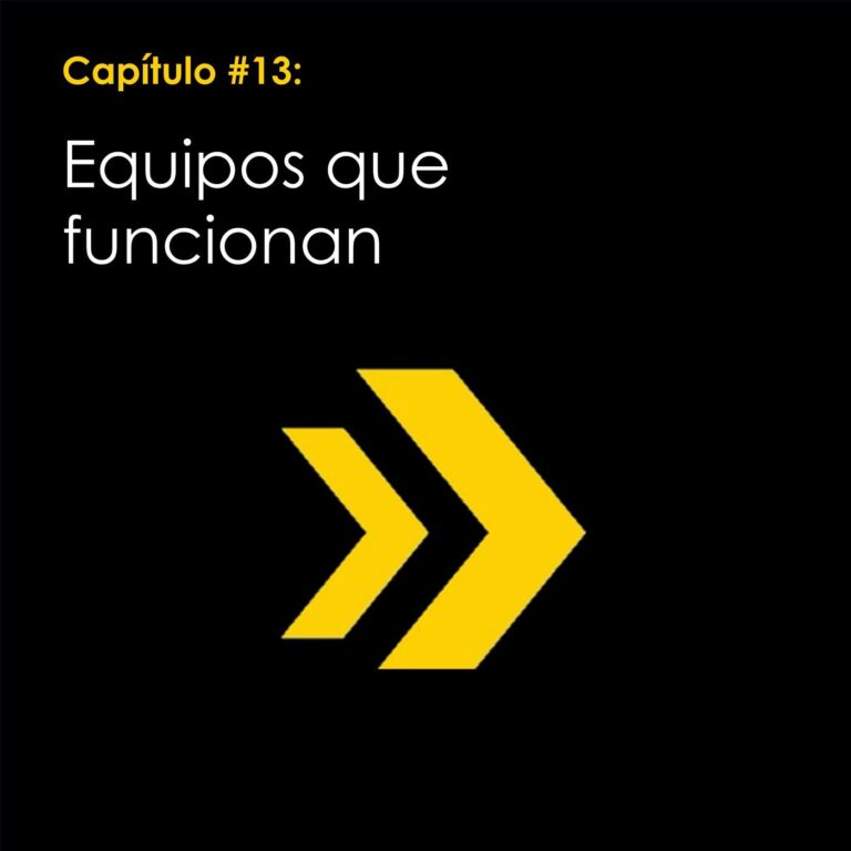 Capítulo #13: Equipos que funcionan – ¿Qué futuro quieres para tu empresa?