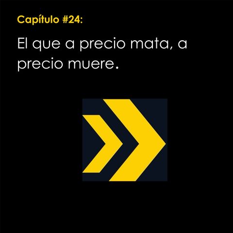 Capítulo 24: ¡El que a precio mata, a precio muere!